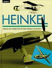 Heinkel: Chronik und Typenblätter der Firma Heinkel-Flugzeugbau. - Karl E. Heinkel