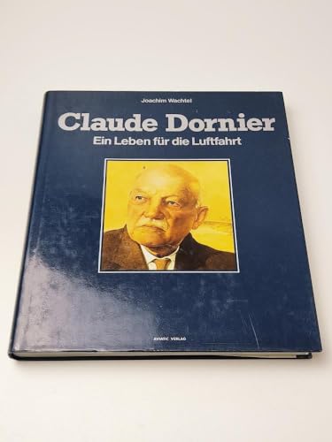 Stock image for Claude Dornier : Ein Leben fr die Luftfahrt. for sale by Homburger & Hepp