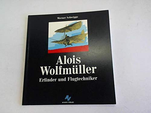 Stock image for Alois Wolfmller. Erfinder und Flugtechniker for sale by medimops
