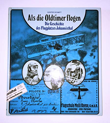 Stock image for Als die Oldtimer flogen : die Geschichte des Flugplatzes Berlin-Johannisthal / Günter Schmitt for sale by HPB-Red