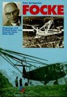 Focke: Flugzeuge und Hubschrauber von Henrich Focke 1912-1961 - Springmann, Enno
