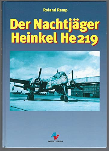 Der Nachtjäger Heinkel He 219 Roland Remp - Remp, Roland