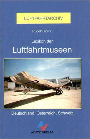 9783925505546: Lexikon der Luftfahrt-Museen in Deutschland, sterreich, Schweiz.