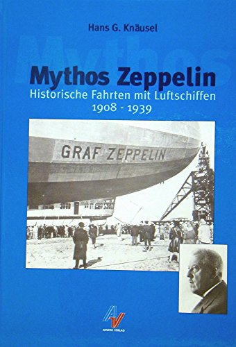 Stock image for Mythos Zeppelin. Historische Fahrten mit Luftschiffen 1908-1939 for sale by Antiquariaat Schot