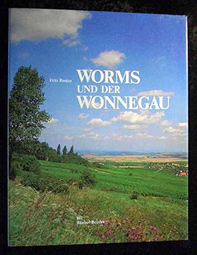 Beispielbild fr Worms und der Wonnegau zum Verkauf von CSG Onlinebuch GMBH