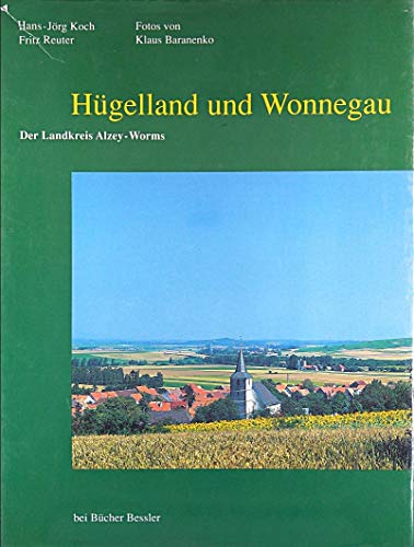 HuÌˆgelland und Wonnegau: Der Landkreis Alzey-Worms (German Edition) (9783925518072) by Koch, Hans JoÌˆrg