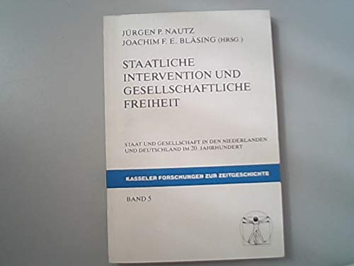 Beispielbild fr Staatliche Intervention und gesellschaftliche Freiheit. Staat und Gesellschaft in den Niederlanden und Deutschland im 20. Jahrhundert zum Verkauf von Bernhard Kiewel Rare Books