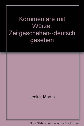 Kommentare mit Würze: Zeitgeschehen - deutsch gesehen