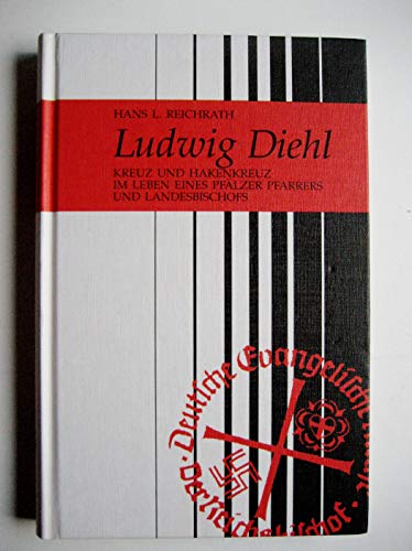 Stock image for Ludwig Diehl, 1894-1982: Kreuz und Hakenkreuz im Leben eines Pfa lzer Pfarrers und Landesbischofs (German Edition) for sale by dsmbooks