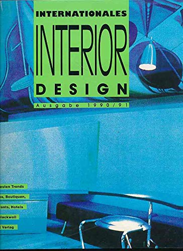 Imagen de archivo de Internationales Interior Design. Ausgabe 1990 / 91. Die neuesten Trends fr Bros, Boutiquen, Restaurants, Hotels. a la venta por Antiqua U. Braun