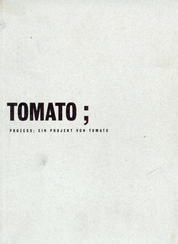 Imagen de archivo de Tomato ; Prozess ; Ein Projekt von Tomato. a la venta por Dieter Eckert