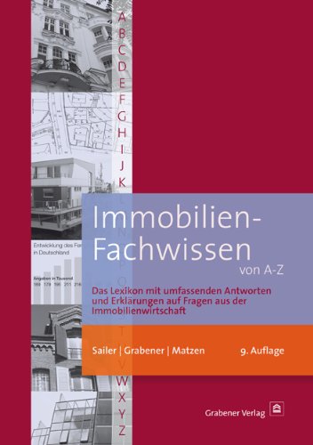 Stock image for Immobilien-Fachwissen von A-Z: Das Lexikon mit umfassenden Antworten und Erklrungen auf Fragen aus der Immobilienwirtschaft for sale by medimops