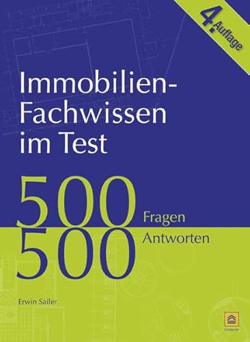 Immobilien-Fachwissen im Test: 500 Fragen 500 Antworten - Sailer Erwin, Hegenbarth Carolin, Kippes Stephan