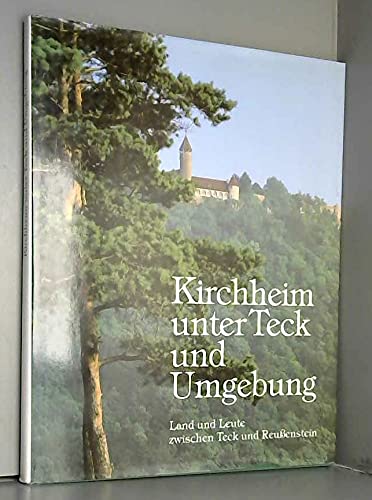 Beispielbild fr Kirchheim unter Teck und Umgebung - Land und Leute zwischen Teck und Reuenstein zum Verkauf von Antiquariat Andreas Schwarz
