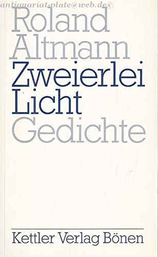9783925608049: Zweierlei Licht: Gedichte - Altmann, Roland