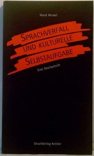 Stock image for Sprachverfall und kulturelle Selbstaufgabe: Eine Streitschrift for sale by medimops