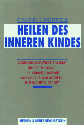 Beispielbild fr Heilen des inneren Kindes: Hilfe fr erwachsene Kinder aus gestrten Familien zum Verkauf von medimops