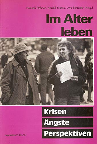 Imagen de archivo de Im Alter leben Krisen, ngste, Perspektiven a la venta por NEPO UG