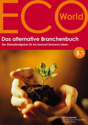 Stock image for ECO-World, Das alternative Branchenbuch 2005 2006. Der Einkaufsratgeber fr ein bewusst besseres Leb for sale by medimops