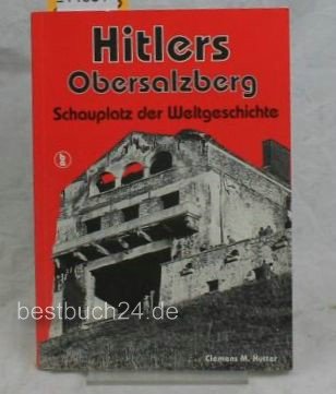 Stock image for Hitlers Obersalzberg: Schauplatz der Weltgeschichte for sale by medimops