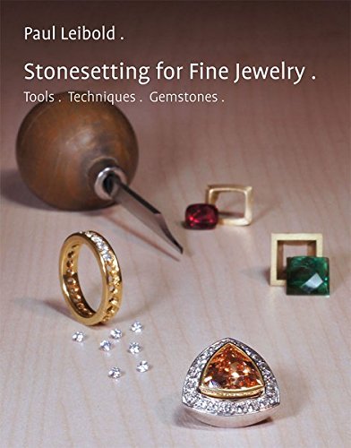Beispielbild fr Stonesetting for Fine Jewellery. Tools, Techniques, Gemstones. zum Verkauf von Antiquariat Willi Braunert