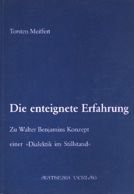 Die enteignete Erfahrung. Zu Walter Benjamins Konzept e. 