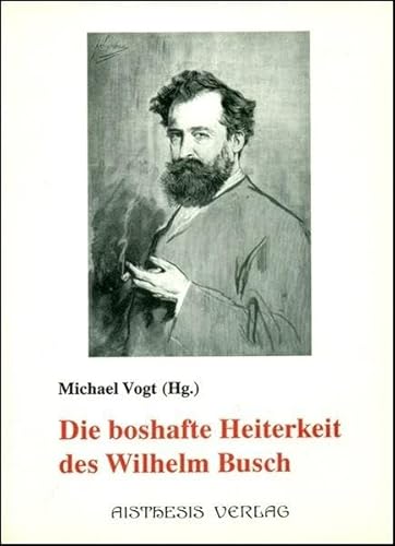 9783925670091: Die boshafte Heiterkeit des Wilhelm Busch (German Edition)