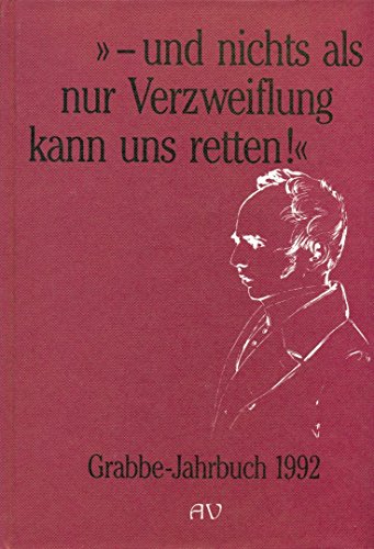 9783925670558: Grabbe-Jahrbuch / Und nichts als nur Verzweiflung kann uns retten!