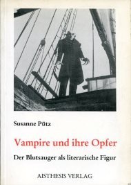 Vampire und ihre Opfer. Der Blutsauger als literarische Figur - Pütz Susanne (Verfasser)