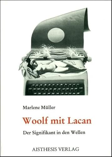 Woolf mit Lacan. Der Signifikant in den Wellen. - Müller, Marlene