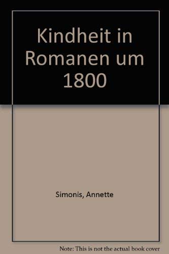 Kindheit in Romanen um 1800 - Annette Simonis