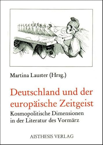Beispielbild fr Deutschland und der europaische Zeitgeist: Kosmopolitische Dimensionen in der Literatur des Vormrz. zum Verkauf von Antiqua U. Braun