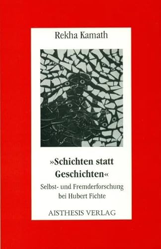 Beispielbild fr Schichten statt Geschichten". Selbst- und Fremderforschung bei Hubert Fichte. zum Verkauf von Antiquariat Bader Tbingen