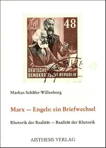 Stock image for Marx - Engels: ein Briefwechsel. Rhetorik der Realitt - Realitt der Rhetorik, for sale by modernes antiquariat f. wiss. literatur