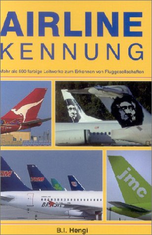 Stock image for Airline-Kennung: Mehr als 590 farbige Leitwerke zum Erkennen von Fluggesellschaften for sale by medimops