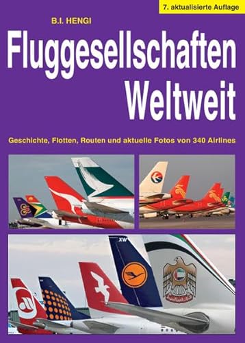 Stock image for Fluggesellschaften Weltweit: ber 340 Fluggesellschaften werden beschrieben und mit farbigen Abbildungen vorgestellt for sale by medimops