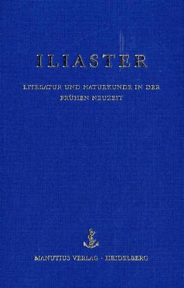 9783925678875: Iliaster: Literatur und Naturkunde in der frhen Neuzeit : Festgabe fr Joachim Telle zum 60. Geburtstag