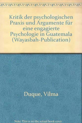 Stock image for Kritik der psychologischen Praxis und Argumente fr eine engagierte Psychologie in Guatemala for sale by HJP VERSANDBUCHHANDLUNG