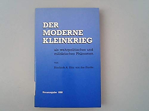 Stock image for Der moderne Kleinkrieg: Als wehrpolitisches und militrisches Phnomen for sale by Versandantiquariat Felix Mcke