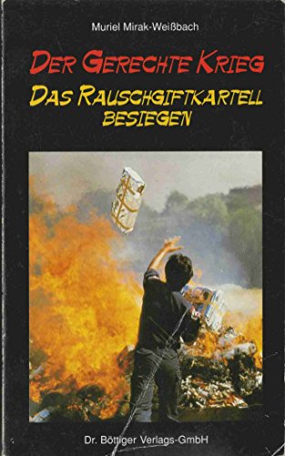 Imagen de archivo de Der Gerechte Krieg: Das Rauschgiftkartell besiegen a la venta por Versandantiquariat Felix Mcke