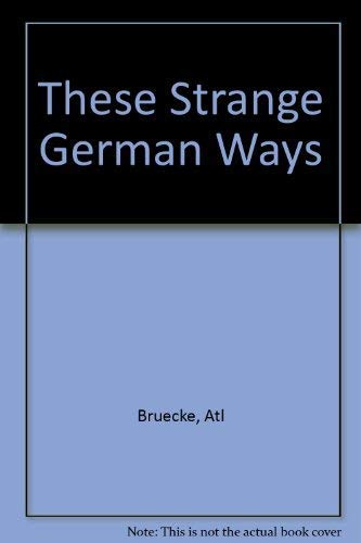 Beispielbild fr These Strange German Ways zum Verkauf von Wonder Book