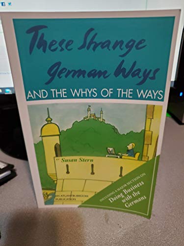 Beispielbild fr These Strange German Ways and the Whys of the Ways: For the curious, such as business people, accomp zum Verkauf von BooksRun