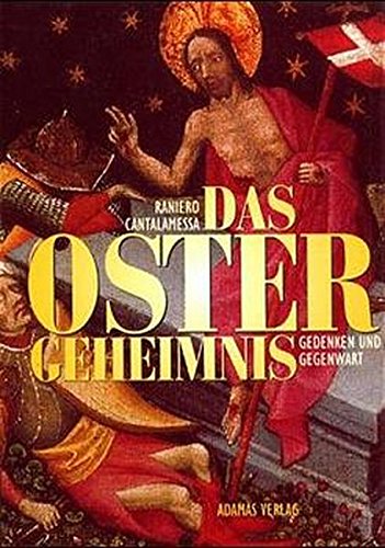 Das Oster-Geheimnis : Gedenken und Gegenwart. - Cantalamessa, Raniero