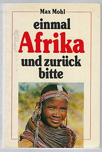 Stock image for Einmal Afrika und zurck, bitte: Von Kenya zum Kap for sale by Versandantiquariat Felix Mcke