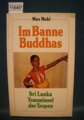 9783925761300: Im Banne Buddhas: Sri Lanka - Trauminsel der Tropen (Livre en allemand)