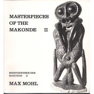 9783925761560: Masterpieces of the Makonde II: Meisterwerke der Makonde II