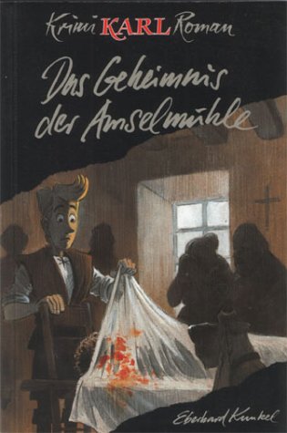 Beispielbild fr Das Geheimnis der Amselmhle : ein historischer Roman. Mit Ill. von Michael Apitz / Krimi-Karl-Roman ; 8 zum Verkauf von Antiquariat Buchhandel Daniel Viertel