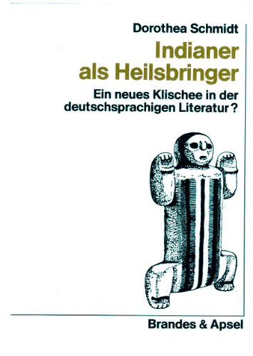 Beispielbild fr Indianer als Heilsbringer. Ein neues Klischee in der deutschsprachigen Literatur? zum Verkauf von Antiquariat & Verlag Jenior