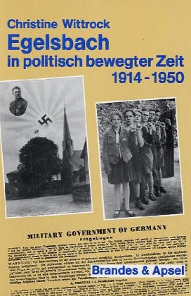 9783925798993: Egelsbach in politisch bewegter Zeit, 1914-1950 (German Edition)