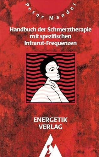 9783925806322: Handbuch der Schmerztherapie mit spezifischen Infrarot-Frequenzen